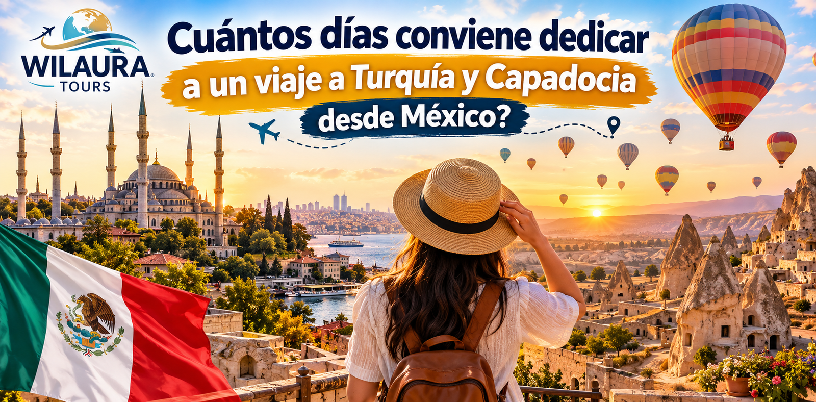 Cuántos días conviene dedicar a un viaje a Turquía y Capadocia desde México