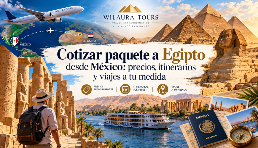 Cotizar paquete a Egipto desde México precios, itinerarios y viajes a tu medida con WILAURA TOURS